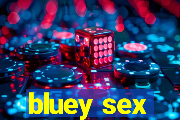 bluey sex